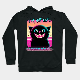 I'm Not Evil "maybe a little Hoodie